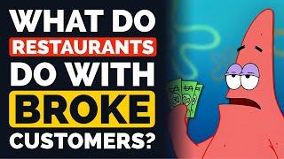 What Do Restaurants Do With Customers Who Are TOO BROKE to Pay for Their Food?