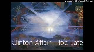 Clinton Affair - Too Late