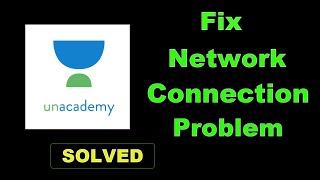 How To Fix Unacademy App Network Connection Error Android & Ios - Solve Internet Connection