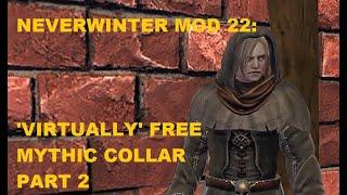 Neverwinter Mod 22: Free Mythic Collar Pt. 2