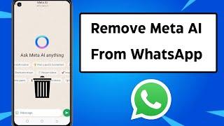How to Remove Meta Ai on WhatsApp / Android / iPhone