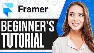 Framer Tutorial 2024 | How To Use Framer For Beginners