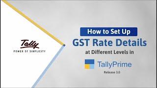 How to Set Up GST Rate Details at Different Levels in TallyPrime | TallyHelp