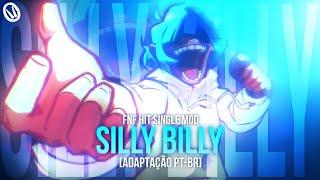 SILLY BILLY / "BRILHAR!"  - [ADAPTAÇÃO PT-BR] [FRIDAY NIGHT FUNKIN': HIT SINGLE] [Bluetufie]