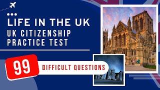 Life In The UK Test Exam - UK Citizenship Practice Test (99 Difficult Questions)