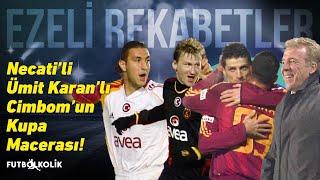 Galatasaray'ın 2005-06 Türkiye Kupası Grup Maçları | Necati'li Ümit Karan'lı Cimbom'un Kupa Macerası