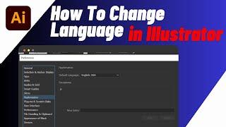 How To Change Language In Illustrator | Quick & Easy