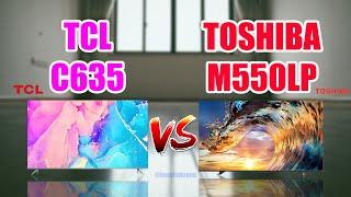 TCL C635 55 inch vs Toshiba M550LP 55 inch QLED 4k TV Comparison  | Best QLED 4k Smart TV |