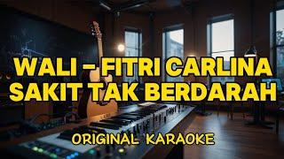 Wali Feat Fitri Carlina - Sakit Tak Berdarah (Karaoke Score)