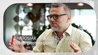 Chiny - USA - Rosja | Bartosiak, Budzisz, Grosse | Debata geopolityczna