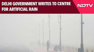 Delhi Pollution | 'Need Of The Hour': Delhi Government Writes To Centre For Artificial Rain