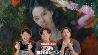 aespa 에스파 'Better Things' MV REACTION!!! ADEM DI MATA BERGEJOLAK DI HATI!!!