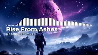 "Rise From Ashes | Inspirational No Copyright Music | Free Background Music for YouTube"