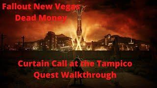 Fallout New Vegas Dead Money Curtain Call at the Tampico Quest Walkthrough