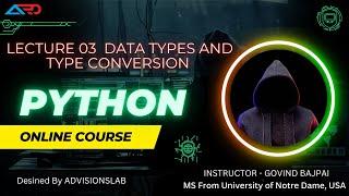 Lecture 03 Python | Understanding Data Types & Type Conversion