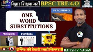 ONE WORD SUBSTITUTIONS= BPSC TRE 4 .O  (9-10/11-12 I ENGLISH BY RAJESH V. YADAV SIR I  PRT/TGT/PGT I