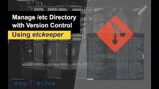 etckeeper | Manage /etc with Version Control in Linux