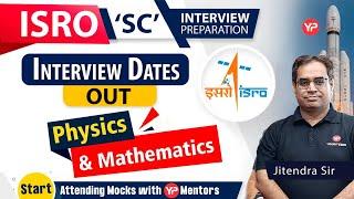 ISRO Interview dates Out for Scientist/Engineer | Physics & Mathematics |  Start your preparation