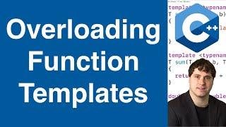 Overloading Function Templates | C++ Tutorial