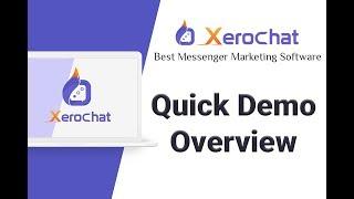XeroChat - Best Messenger Marketing Software- Quick Demo Overview