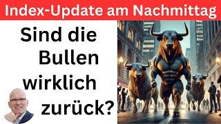 Index-Update am Nachmittag: Sind die Bullen wirklich zurück? | BORN-4-Trading