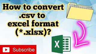 HOW TO CONVERT .csv to .xlsx (Excel Format) tutorial