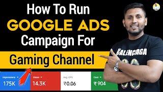 Google Ads Campaign For Gaming Channel | Google Ads Tutorial 2023 | How To Run Google Ads Campaign