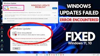 Windows Updates Failed, Error Encountered || Fix All Windows 11,10 Updates Errors