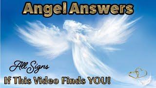 🪽ALL SIGNS | ANGEL ANSWERS If This VIDEO Finds YOU! (Timestamps For Zodiacs)