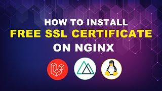 Installing a Free SSL Certificate on a Laravel and Nuxt JS App with Nginx