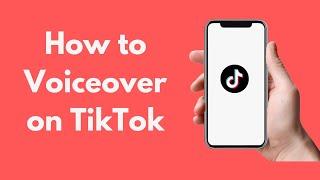 How to Voiceover on TikTok (2021)