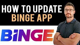  How to Update Binge App (Full Guide)