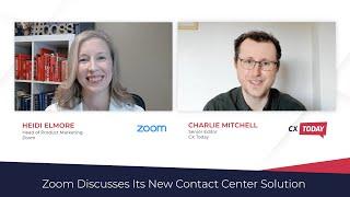 Zoom Discusses Its New Contact Center Solution