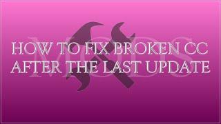 THE SIMS 4 : TUTORIAL | HOW TO FIX BROKEN CC AFTER THE LAST UPDATE  |TEMPORARY SOLUTION |