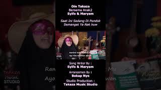 Pakai Hijab - Syifa & Maryam Feat Oin Takaza (bokap Nye) Part 1