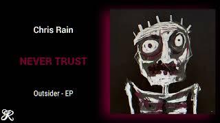 Chris Rain - Never Trust (Prod. Pacific)