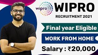 WIPRO Recruitment 2021 | Final Year Eligible | Work From Home | Salary ₹20,000 | Latest Jobs 2021