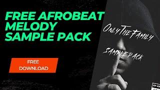 FREE AFROBEAT/AFROPOP MELODY LOOP PACK 2023