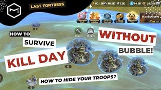 Last Fortress: Underground - How to Survive the Kill Day without Bubble by Hiding Your Troops
