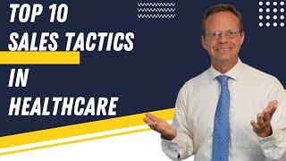 Top 10 Sales Tactics in Healthcare