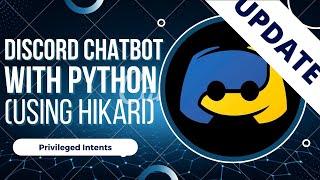 Discord Chatbot with Python using Hikari | UPDATE - Privileged Intents