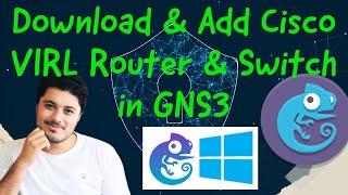 Download & Add Cisco VIRL Router & Switch in GNS3 | Tutorial