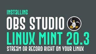 How to Install OBS Studio on Linux Mint 20.3 | Installing OBS on Linux Mint 20.3 | OBS Studio Linux
