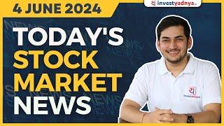 Today's Stock Market News - 04/06/2024 | Aaj ki Taaza Khabar