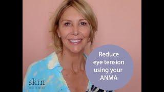 Reduce eye tension (11's) using the ANMA at a level 3!