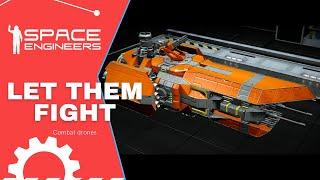 Let them fight - combat drones || Space Engineers