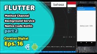 Flutter #16 | Method Channel | Background Service | Android Native Code Kotlin | Part 2