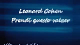 LEONARD COHEN TAKE THIS WALTZ  LIVE  CON  TESTO ITALIANO