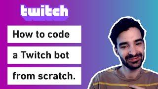 Coding an extensible Twitch bot from scratch in Python! (Part 1) (From Scratch #4)