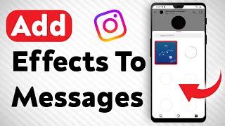 How To Add Effects To Your Instagram Message - Full Guide